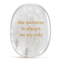 Inspirational Energy Stone, Positive Affirmation Crystal, The Universe Is Always on My Side, Spiritual Gift, Encouragement Gift